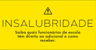 Insalubridade: saiba quais funcionários de escola têm direito ao adicional  e como receber