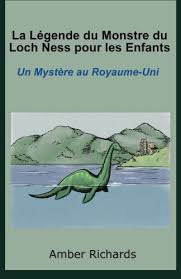 Certains y voient une trace possible de dinosaures marins disparus. La Legende Du Monstre Du Loch Ness Pour Les Enfants Un Mystere Au Royaume Uni French Edition Richards Amber Baatout Hanene 9781507100639 Amazon Com Books