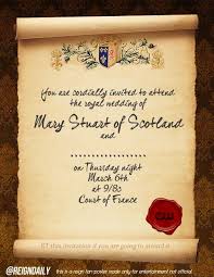 You Are Cordially Invited To Attend The Royal Wedding Of Mary Stuart Of Scotland And Reign Reign Episodes Poster Making