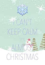 I Can T Keep Calm It S Almost Christmas Created With Keep Calm And Carry On For Ios Christmas Cantkeepcalm Keep Calm Christmas Quotes Keep Calm Pictures