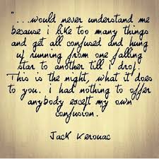 Share jack kerouac quotations about wisdom, writing and dreams. My Very Favorite On The Road Jack Kerouac Quote I Feel This In My Bones Jack Kerouac Quotes Cool Words Inspirational Quotes