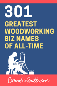 This name is great for artists whose work is unconventional and highly creative. 301 Very Catchy Woodworking Business Names Brandongaille Com