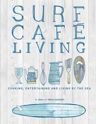 Surf Cafe Living Eat Live Inspire By Jane Lamberth