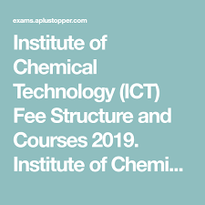 Institute Of Chemical Technology Ict Fee Structure And Courses 2019 Institute Of Chemical Technology Ict Ict Master Of Engineering Bachelor Of Technology