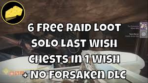 Solo Loot 6 Raid Chests In Last Wish In Only One Wish Per Character No Dlc Run Youtube