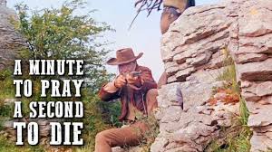 A Minute To Pray A Second To Die Free Western Movie Action Movie Cowboys Full Movies Youtube