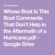 Whose Boat Is This Boat Comments That Don T Help In The Aftermath Of A Hurricane Pdf Google Drive Helpful Aftermath Boat