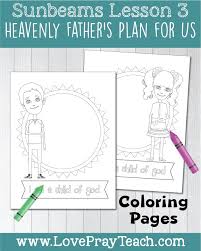 Primary 1 Sunbeams Lesson 3 Heavenly Father S Plan For Us Sunbeam Lessons Coloring Pages Lds Primary