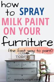 Can You Spray Milk Paint In 2020 Milk Paint Farmhouse Style Furniture Real Milk Paint Company