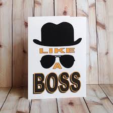 Birthday Card For Boss Funny Funny Card Like A Boss Congrats For Friend Way To Go Handmade Card By Artfulcreationsbydeb On E Birthday Card For Boss Funny Birthday Cards Embossed Cards