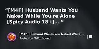 M4F] Husband Wants You Naked While You're Alone [Spicy Audio 18+] | Patreon