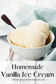 You can turn this vanilla ice cream into any flavor you can imagine. Easy Homemade Vanilla Ice Cream Recipe Walking On Sunshine