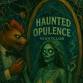 Haunted Opulence event image