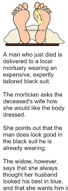 When A Woman In Mortuary Wishes To See Her Dead Husband In A Blue Suit Blue Suit Short Jokes Funny Funny Jokes To Tell