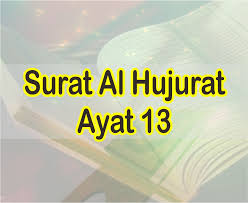 Sesungguhnya yang paling mulia di antara kamu di sisi allah ialah orang. Surat Al Hujurat Ayat 13 Teks Latin Arab Terjemahnya Dan Download Mp3