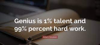 Hard at work ( 1a). Genius Is 1percent Talent And 99 Percent Hard Work Shahbazshahid88 Goldvoice Club