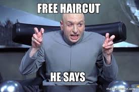 Evil, fat bastard, and goldmember. Free Haircut He Says Dr Evil Austin Powers Make A Meme