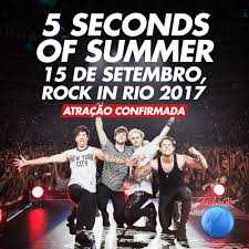 Пятница 15 сентября 2017 — воскресенье 24 сентября 2017. 5 Seconds Of Summer On Twitter Rock In Rio 2017 See Ya There X