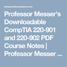 Professor Messer S Downloadable Comptia 220 901 And 220 902 Pdf Course Notes Professor Messer It Certification Training Cour Training Courses Certs Professor