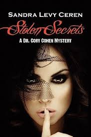 Stolen Secrets: A Dr. Cory Cohen Mystery by Sandra Levy Ceren