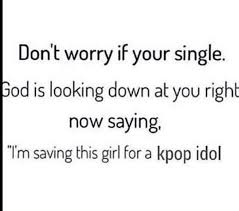 Pin By Sharanya K G On Memes Sayings No Worries Kpop Idol