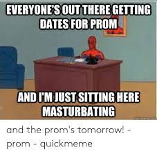 25 Best Memes About And The Proms Tomorrow And The Proms Tomorrow Memes