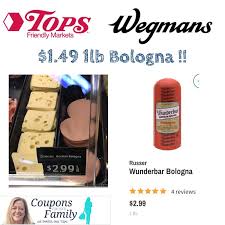 Get 1 49 Wunderbar Bologna At Tops Wegmans With New Coupon Wegmans Coupons Tops Friendly Markets