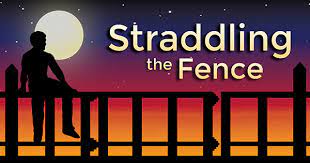 Straddle the fence synonyms, straddle the fence pronunciation, straddle the fence translation, english dictionary definition of straddle the fence. Straddling The Fence Mark Cahill Ministries