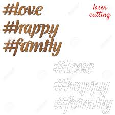 Engrave wood, plastic, leather, paper. Love Happy Family Sign For Home Or Office Template Laser Royalty Free Cliparts Vectors And Stock Illustration Image 124953239