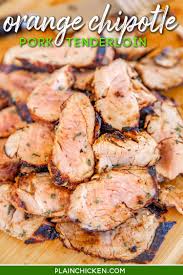 Orange Chipotle Grilled Pork Tenderloin Grilled Pork Tenderloin Pork Grilled Pork