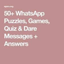 50 Whatsapp Puzzles Games Quiz Dare Messages Answers Dare Messages Messages Dares