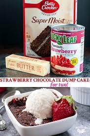 Strawberry Chocolate Dump Cake For Two Recipe Dump Cake Strawberry Dump Cake Chocolate Strawberries