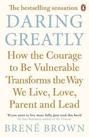 I'm a research professor at the university of houston studying courage Daring Greatly How The Courage To Be Vulnerable Transforms The Way We Live Love Parent And Lead By Brene Brown