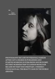 Olga Galitskaya, 38 year-old photographer from Moscow. I was brought up in  the northern region, beyond the Polar Circle. Moody, gloomy, even grim  nature inspired me to paint and be attentive to
