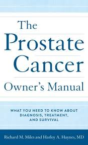 Prostate cancer, especially in its early stages, often doesn't have any symptoms. The Prostate Cancer Owner S Manual What You Need To Know About Diagnosis Treatment And Survival 9781538153338