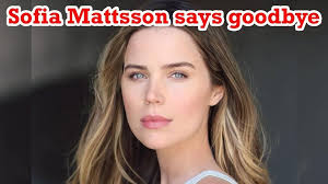Is Sofia Mattsson Leaving General Hospital?