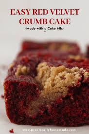 Easy Red Velvet Crumb Cake Recipe Desserts Practically Homemade Recipe Crumb Cake Recipe Homemade Bread Easy Cake Mix