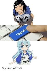 People who voted for this also voted for. Mbgr Rade Mega Milk Anime Meme On Me Me