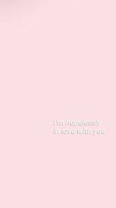 I M Hopelessly In Love W You Love Quotes Wallpaper Quote Aesthetic Wallpaper Quotes