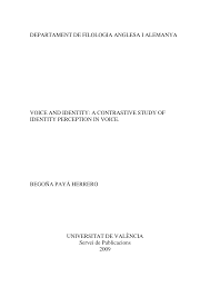 DEPARTAMENT DE FILOLOGIA ANGLESA I ALEMANYA VOICE AND IDENTITY: A  CONTRASTIVE STUDY OF IDENTITY PERCEPTION IN VOICE. BEGOÑA PAY