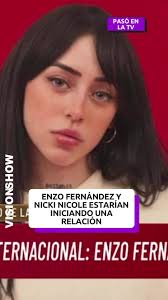 Nicki Nicole Confirma Su Relación Con Enzo Fernández