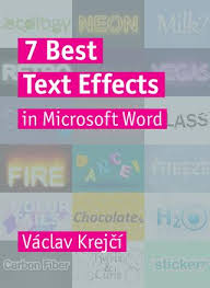 7 Best Text Effects In Microsoft Word By Vaclav Krejci - Issuu