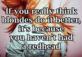 In The Past I Ve Tried To Run Away From Being A Redhead I Ve Dyed My Hair Very Color Under The Sun It Does Not Matt Redhead Quotes Red Hair Quotes Redheads