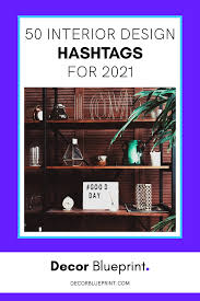 By writing your hashtags in this way, you can make them even less obvious to users. 50 Interior Design Hashtags For 2021 Dominate Instagram Today