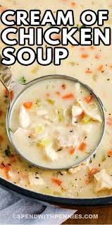 Homemade Cream Of Chicken Soup Is The Ultimate Comfort Food Cream Of Chicken Soup Chicken Soup Recipes Main Course Dishes