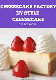Cheesecake Factory Ny Style Cheesecake Recipe Cheesecake Desserts Cheesecake Recipes Cheesecake Cheesecake Factory