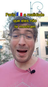 Paris: A Realidade Não Mostrada do Intercâmbio