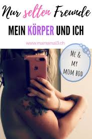 Mein Korper Und Ich Wir Sind Nur Selten Freunde Mama Mal 3 Kindererziehung Elternschaft Mama Und Papa