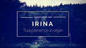 Irina Significado Del Nombre Irina Youtube