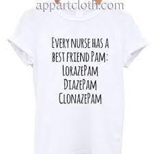 Every Nurse Has A Best Friend Pam Funny Shirts Price 12 00 Funnyshirtsforguys Funnytshirtsforguys Funny America Shirts America Shirt Funny Tshirts